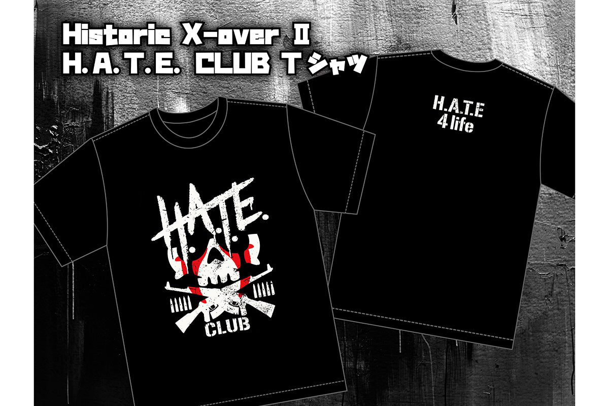 Historic X-over Ⅱ H.A.T.E. CLUB Tシャツ