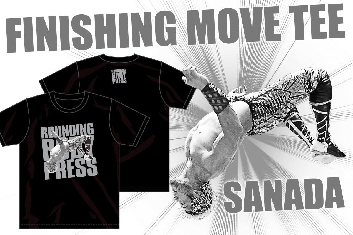 FINISHING MOVE TEE（SANADA）